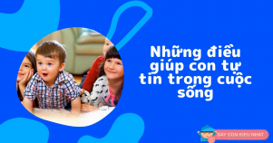 Giúp con tự tin trong cuộc sống