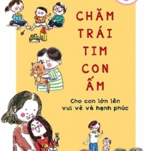 Chăm Trái Tim Con Ấm