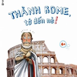 Thành Rome, Tớ Đến Nè!
