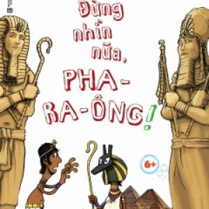 Đừng Nhìn Nữa, Pha-ra-ông!