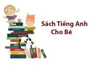 Những quyển sách học tiếng anh cho bé, bố mẹ không thể bỏ qua