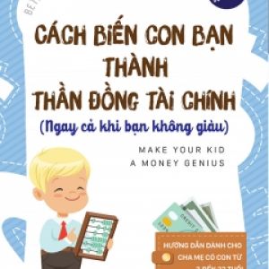 Cách Biến Con Bạn Thành Thần Đồng Tài Chính