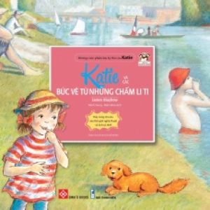 Những Cuộc Phiêu Lưu Kỳ Thú Của Katie – Katie Và Các Bức Vẽ Từ Những Chấm Li Ti