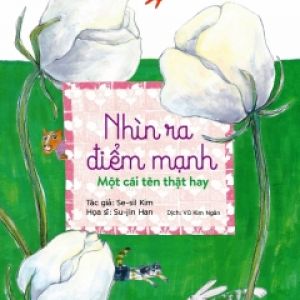 Phẩm Chất Nhà Lãnh Đạo Nhí – Nhìn Ra Điểm Mạnh