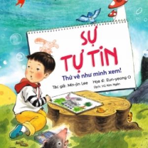 Phẩm Chất Nhà Lãnh Đạo Nhí – Sự Tự Tin