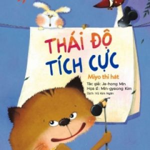 Phẩm Chất Nhà Lãnh Đạo Nhí – Thái Độ Tích Cực