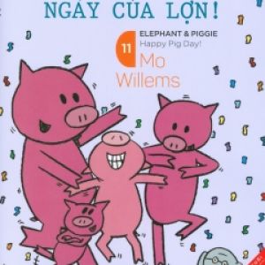 Picture Book Song Ngữ – Voi & Lợn – Tập 11: Chúc Mừng Ngày Của Lợn!