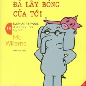 Picture Book Song Ngữ – Voi & Lợn – Tập 13: Một Kẻ To Lớn Đã Lấy Bóng Của Tớ!