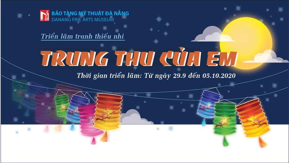 [Đà Nẵng] Triển lãm tranh thiếu nhi "TRUNG THU CỦA EM"